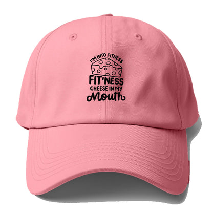 i'm into fitness fit'ness cheese in my mouth Hat