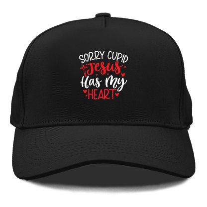 Sorry cupid jesus has my heart Hat