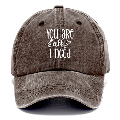 you are all i need Hat