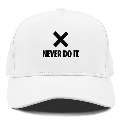 never do it Hat