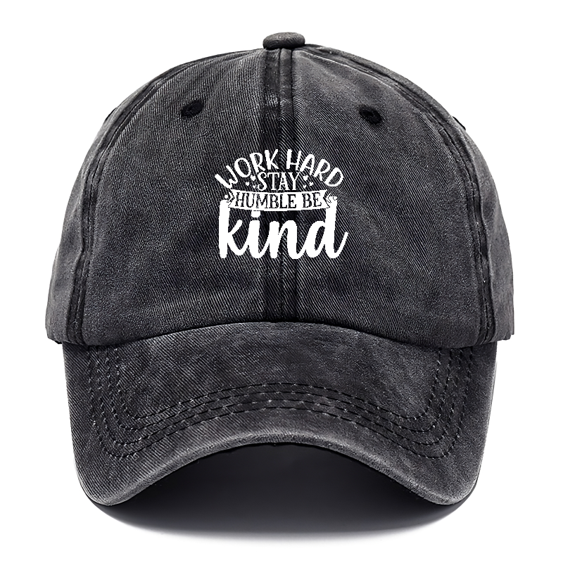 Work hard stay humble be kind Hat