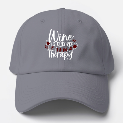 wine is cheaper than therapy Hat