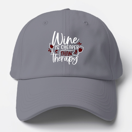 Wine Is Cheaper Than Therapy Baseball Cap