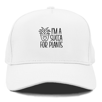 i'm a succa for plants Hat