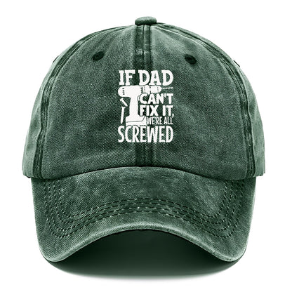 If Dad Can't Fix It We're All Screwed Hat