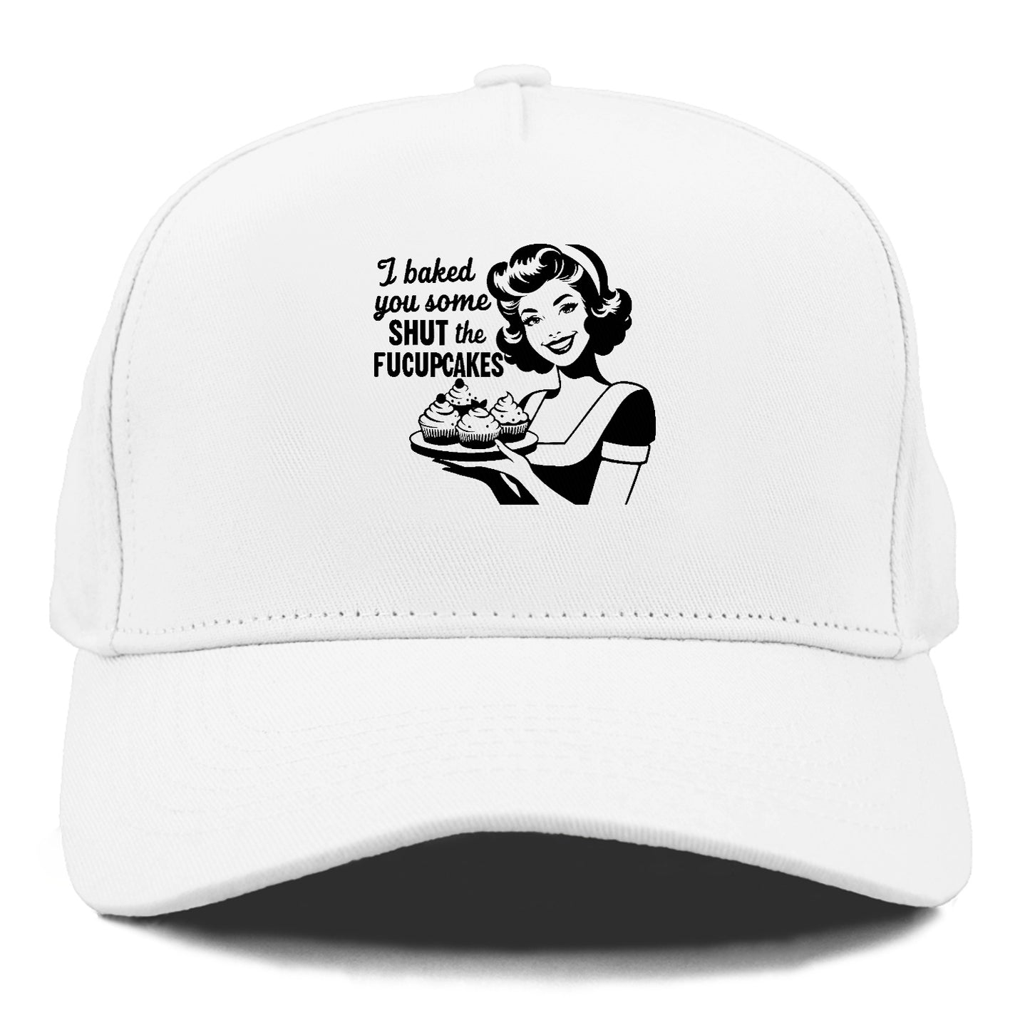 i baked you some shut the fucupcakes!! Hat