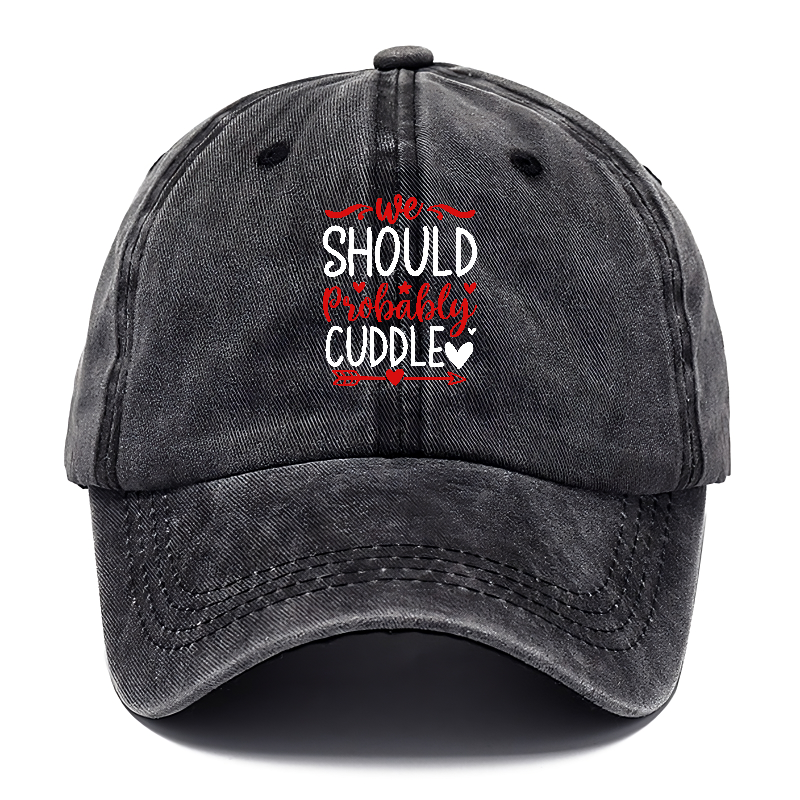 We should probably cuddle Hat