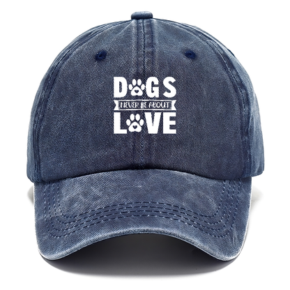 Dogs never lie about love Hat