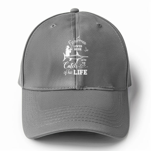 Fisherman Lives Here With The Catch Of His Life Solid Color Baseball Cap