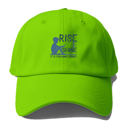 Rise & Shine it's fishing time Hat