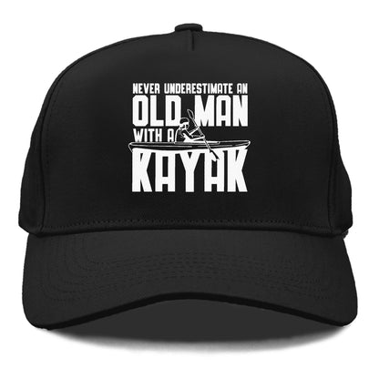 never underestimate an old man with a kayak!! Hat