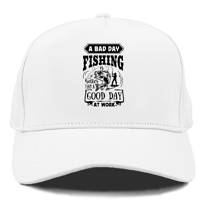 A bad day fishing better than a good day at work Hat