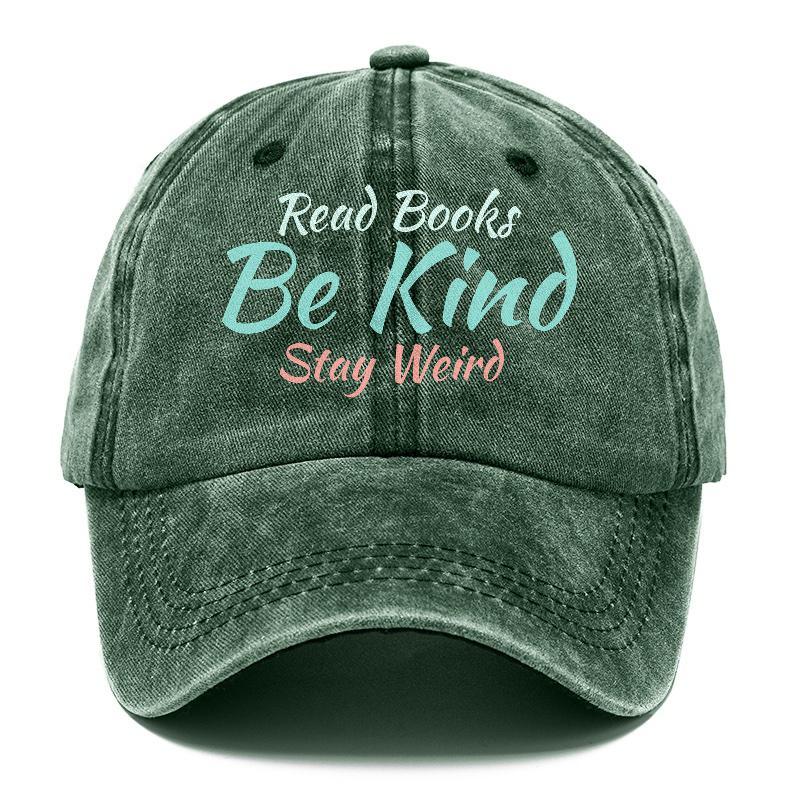 Quirky Wisdom: Embrace Individuality with the 'Read Books, Be Kind, Stay Weird' Hat - Pandaize