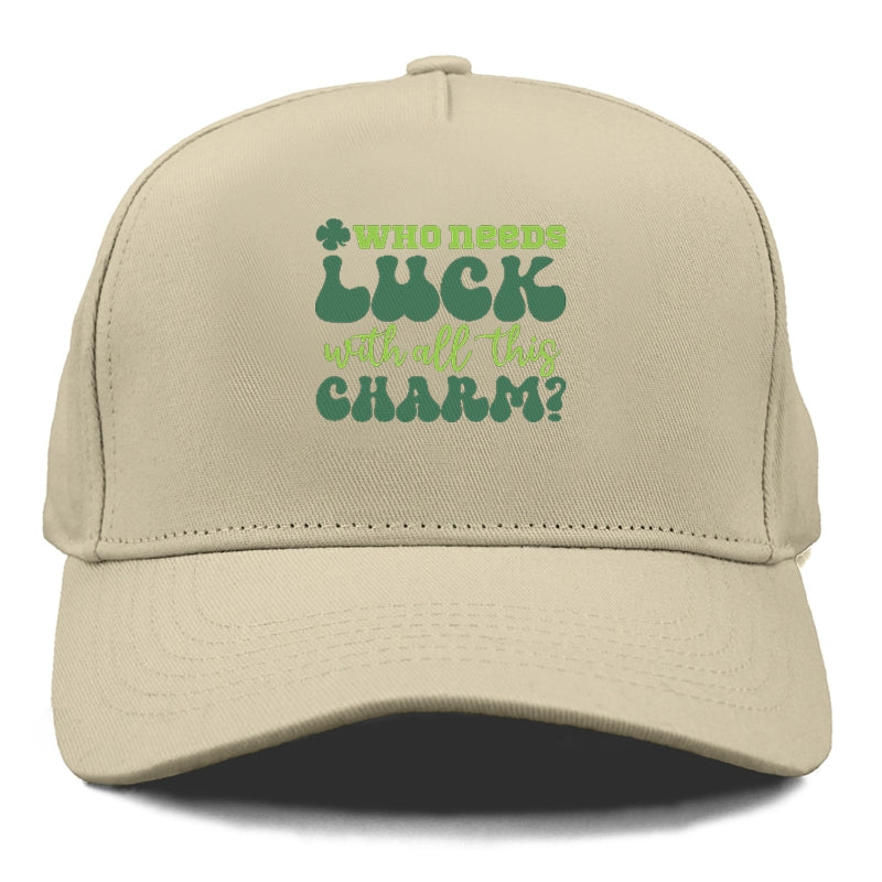 Who Needs Luck With All This Charm Hat