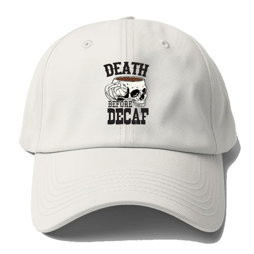 Deadth Before Decaf Baseball Cap For Big Heads
