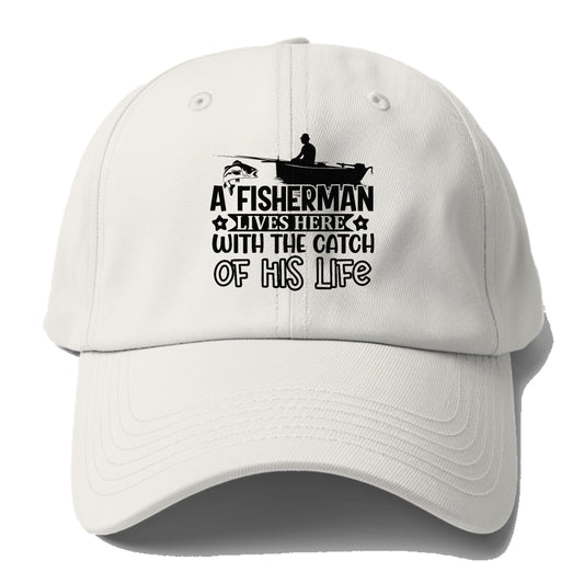 a fisherman lives here with the catch of his life Hat