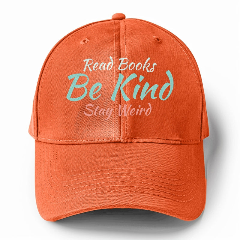 read books, be kind, stay weird Hat