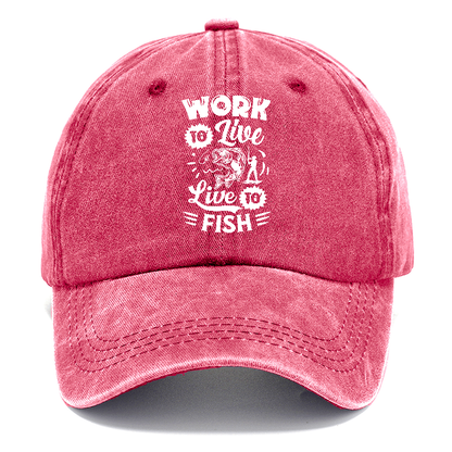 work to live Live to fish Hat