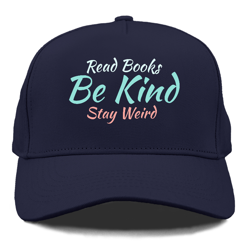 read books, be kind, stay weird Hat