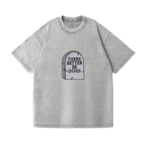 There Better Be Dogs Vintage T-shirt
