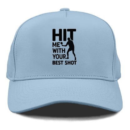 Hit Me With Your Best Shot Hat