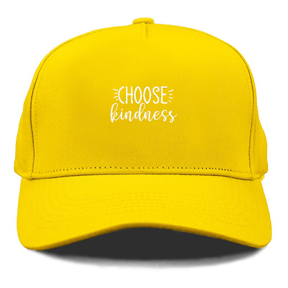 Choose kindness Hat