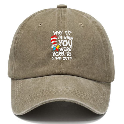 Why Fit In When You Were Born To Stand Out Autism Hat