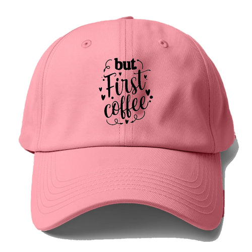 Caffeine Craze: Fuel Your Day With 'but First, Coffee' Baseball Cap For Big Heads