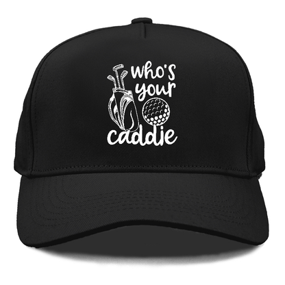 Who's Your Caddie Hat