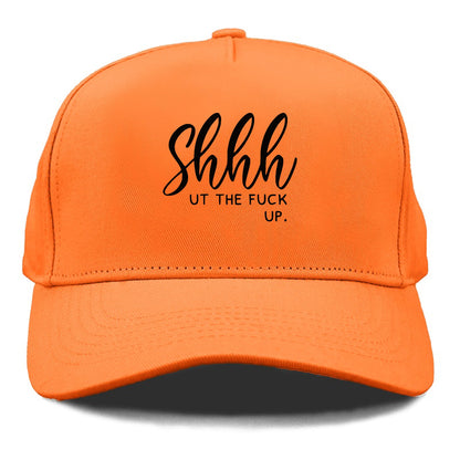 shut the fuck up Hat