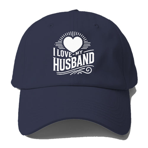 I Love My Husband Baseball Cap For Big Heads