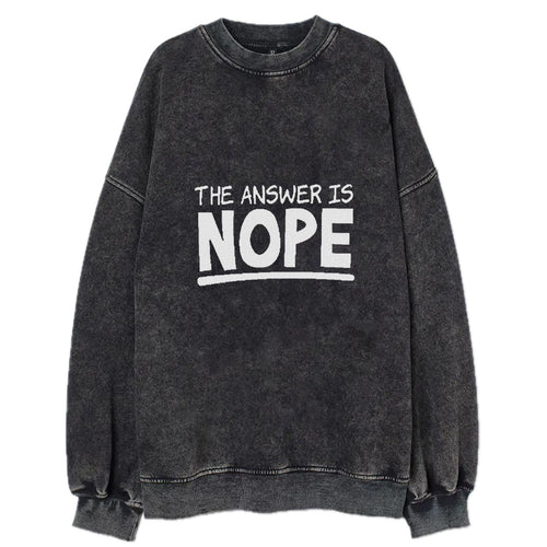 The Answer Is Nope Vintage Sweatshirt