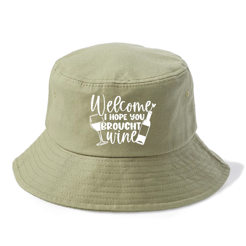 welcome i hope you brought wine Hat