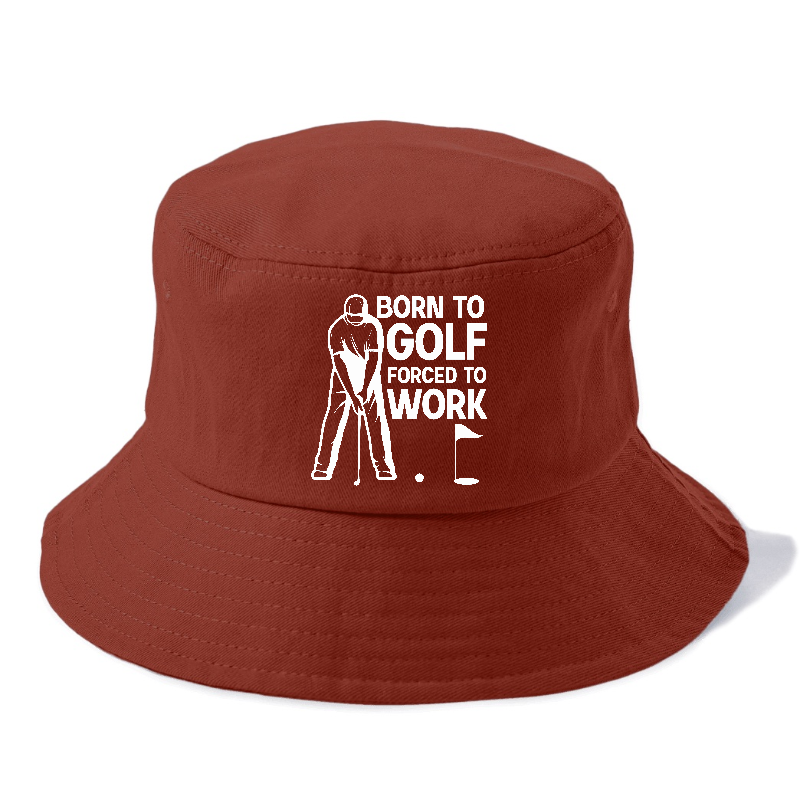 Born To Golf Forced To Work Hat