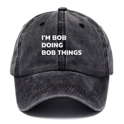 I'M BOB DOING BOB THINGS Hat