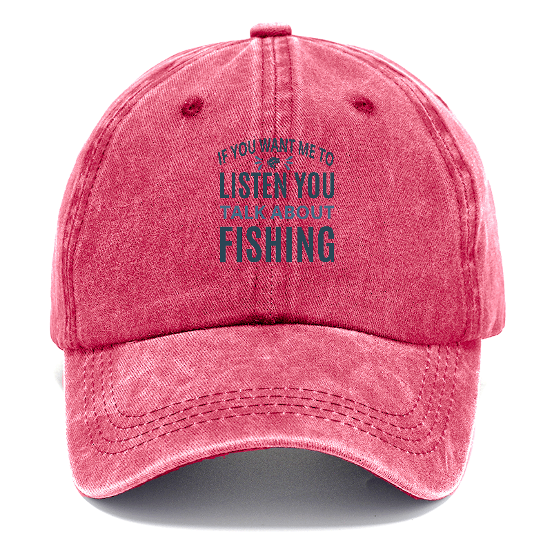 If You Want Me to Listen You Talk About Fishing Classic Cap Summer Sky(Blue)