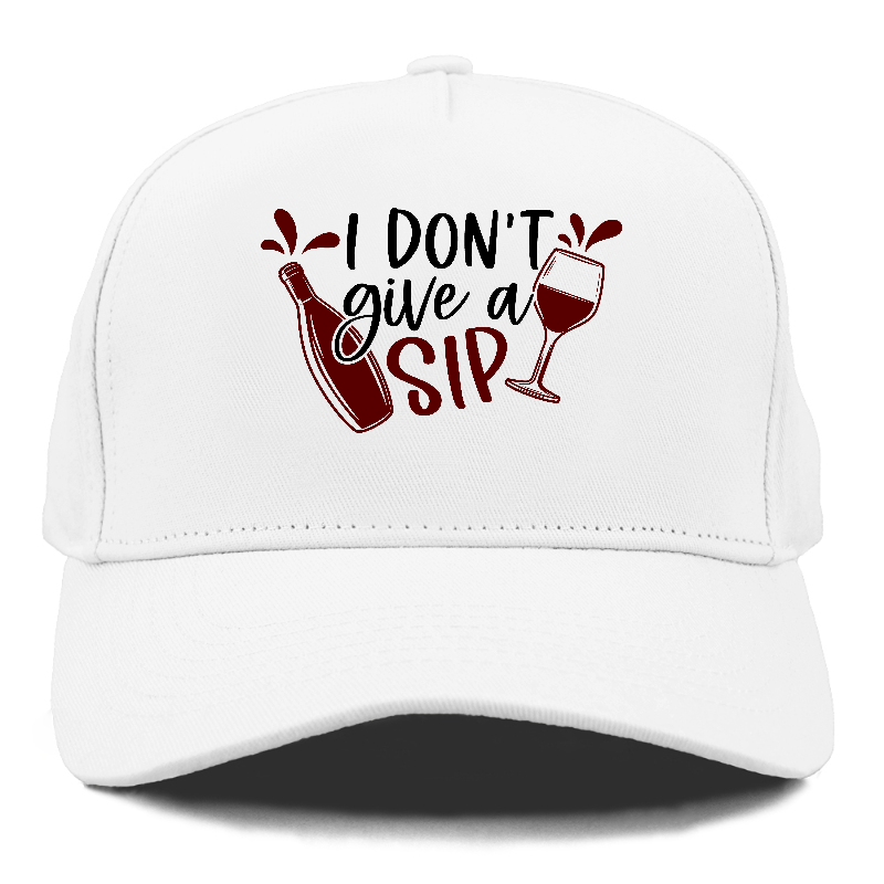 i don't give a sip Hat