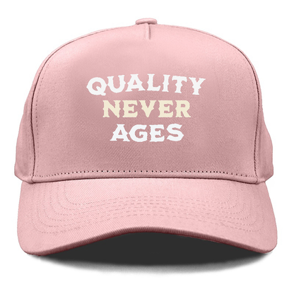 quality never ages Hat