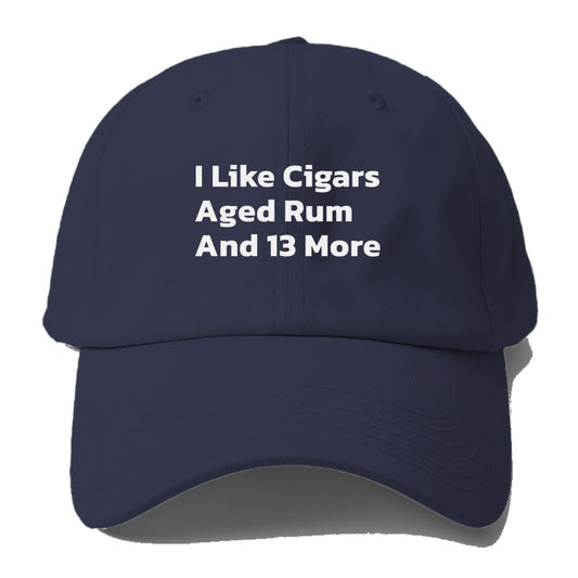 i like cigars aged rum and 13 more Hat