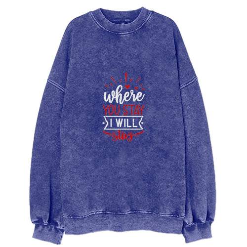 Where You Stay I Will Stay Vintage Sweatshirt
