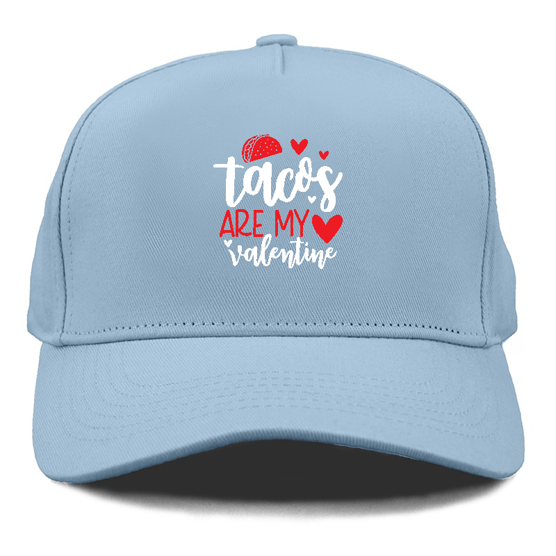 Tacos are my valentine Hat