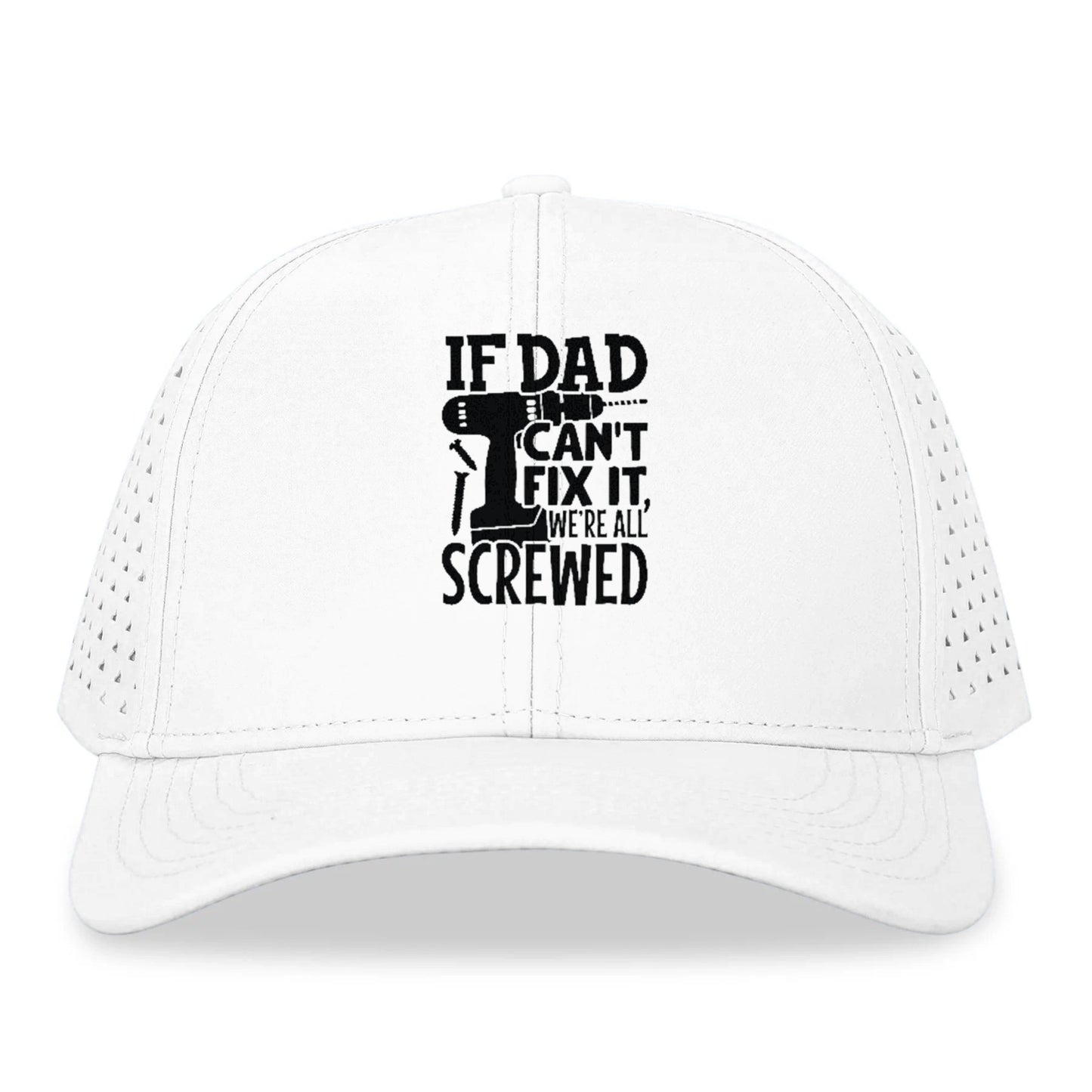 If Dad Can't Fix It We're All Screwed Hat