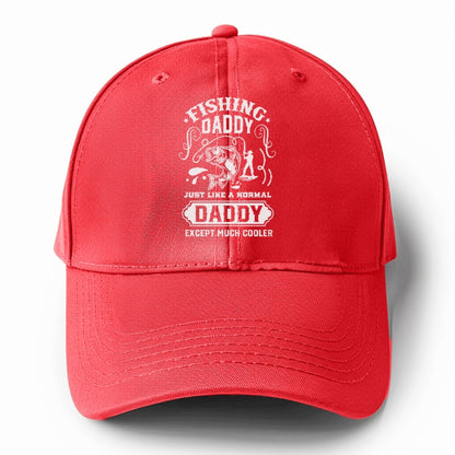 Fishing daddy just like a normal daddy except much cooler Hat