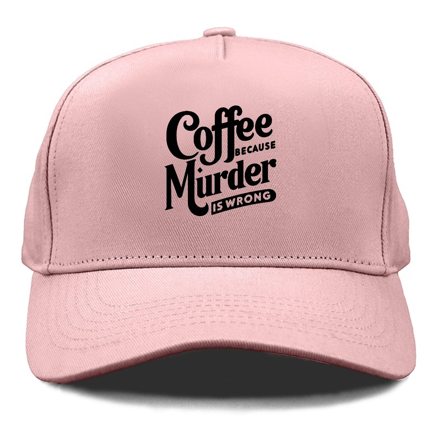 coffee because murder is wrong Hat