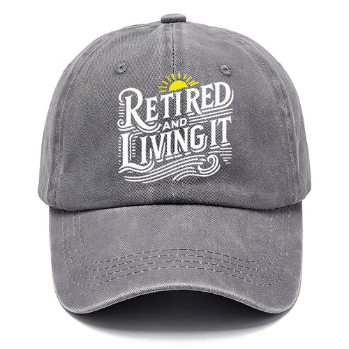 Retired And Living It Classic Cap