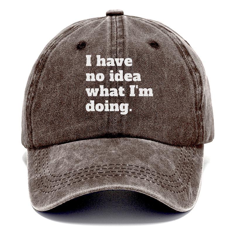 I Have No Idea What I'M Doing Hat