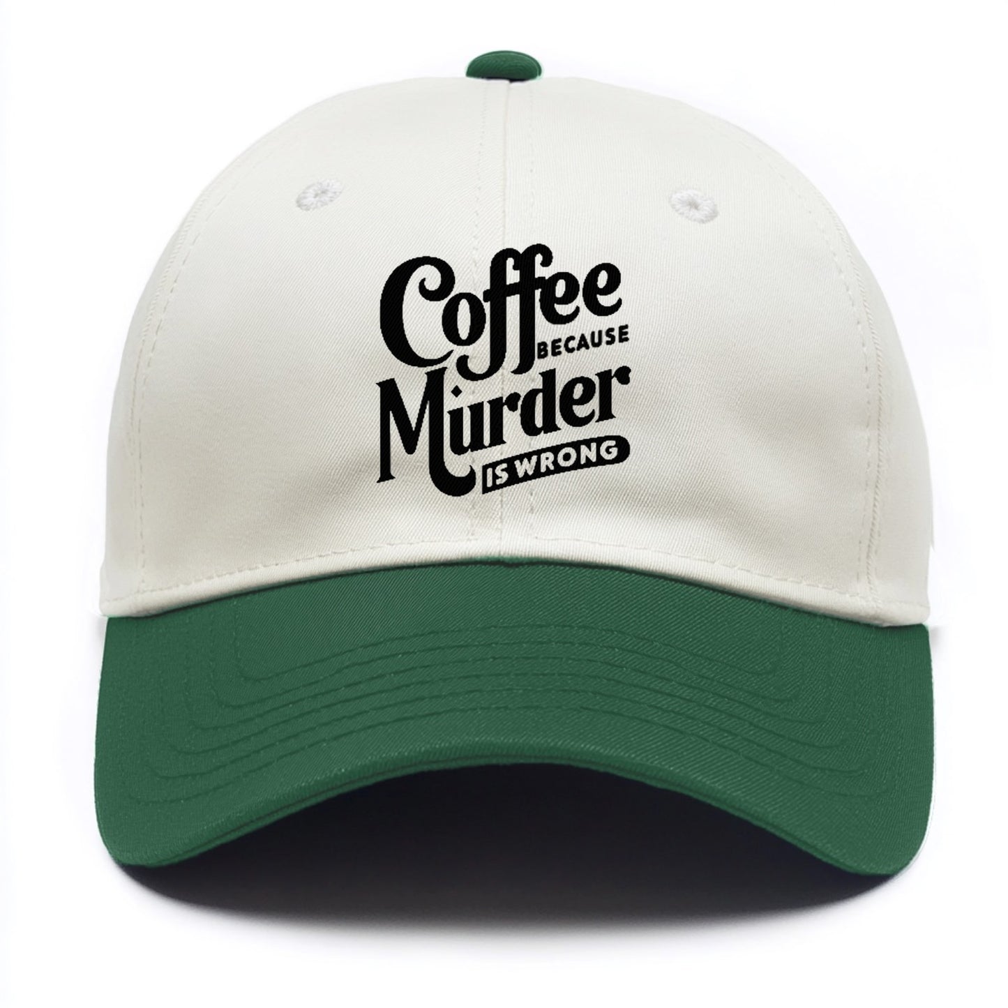 coffee because murder is wrong Hat