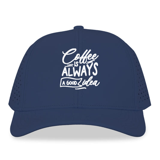 Caffeine Chronicles: Fuel Your Day with 'Coffee is Always a Good Idea' Hat