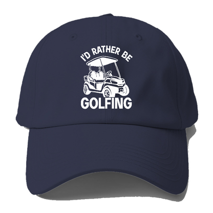 I'd Rather Be Golfing Hat