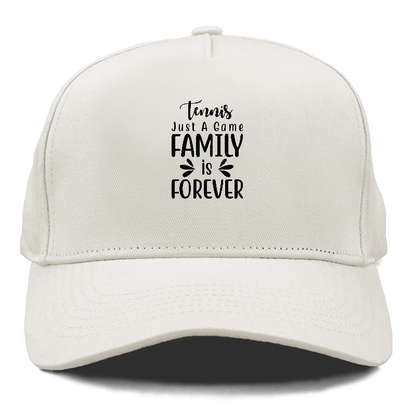 Tennis just a game family is forever Hat